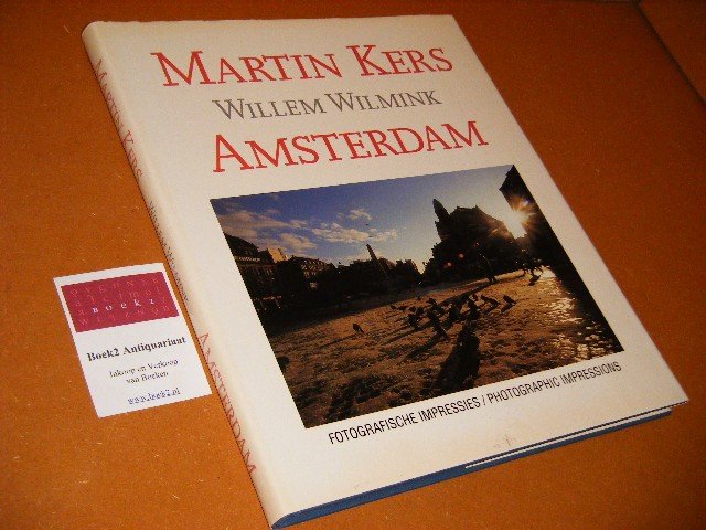 Kers, Martin (foto s), Willem Wilmink (gedichten) - Amsterdam. Fotografische Impressies / Photographic Impressions.
