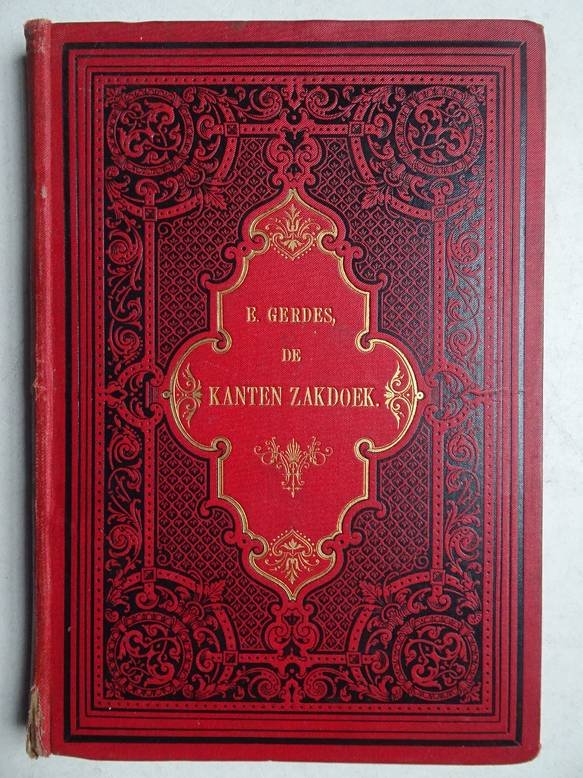 Gerdes, E.. - De kanten zakdoek. Een verhaal uit den ouden tijd.