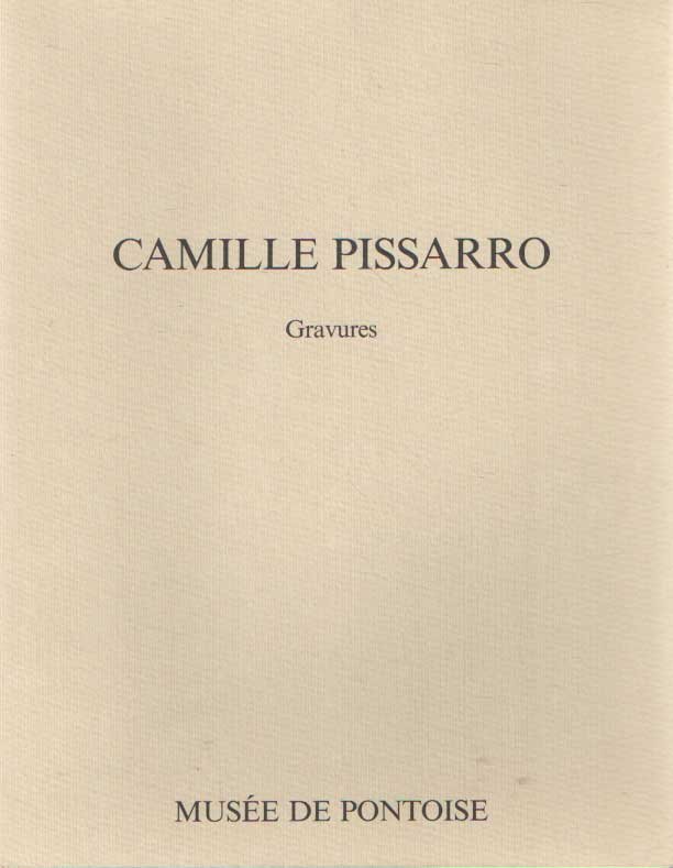 Pissarro, Camille - Camille Pissarro. Gravures