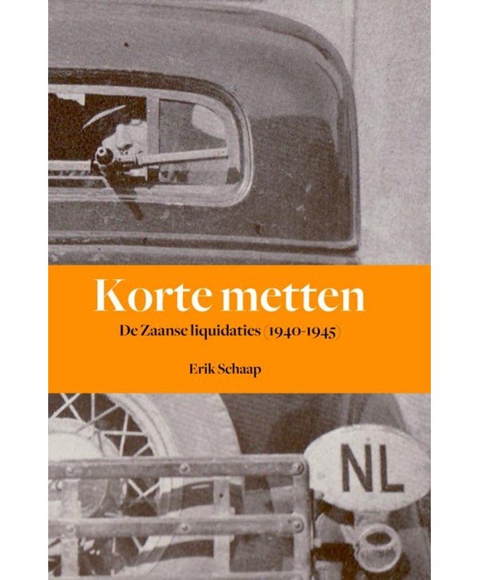 Schaap, Erik - Korte metten, De Zaanse liquidaties (1940-1945)