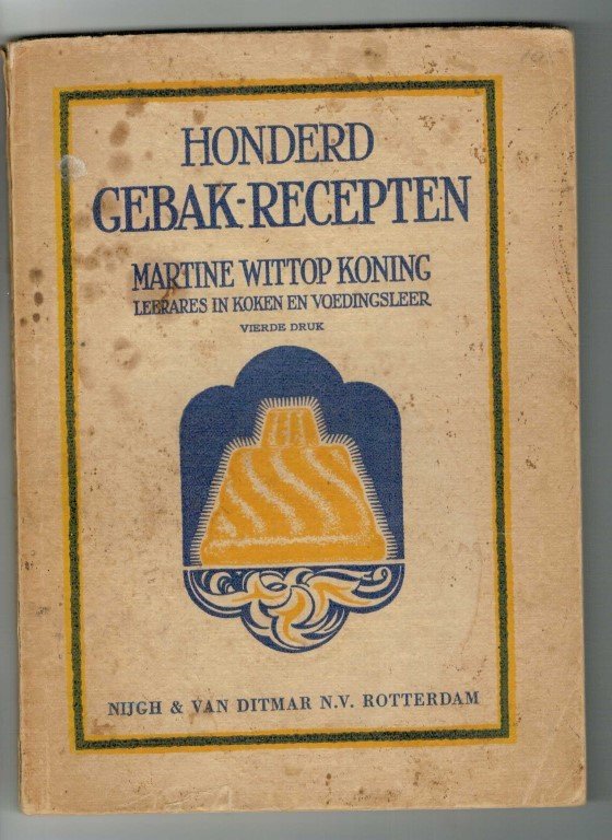 Wittop Koning , Martine - taarten bakken: Honderd Gebak-Recepten door Martine Wittop Koning (leerares in koken en voedingsleer ,