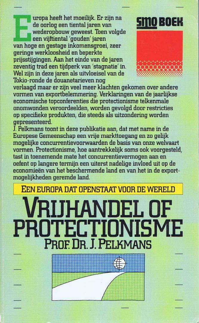 Pelkmans, prof. dr. J. - Vrijhandel of protectionisme: Een Europa dat openstaat voor de wereld