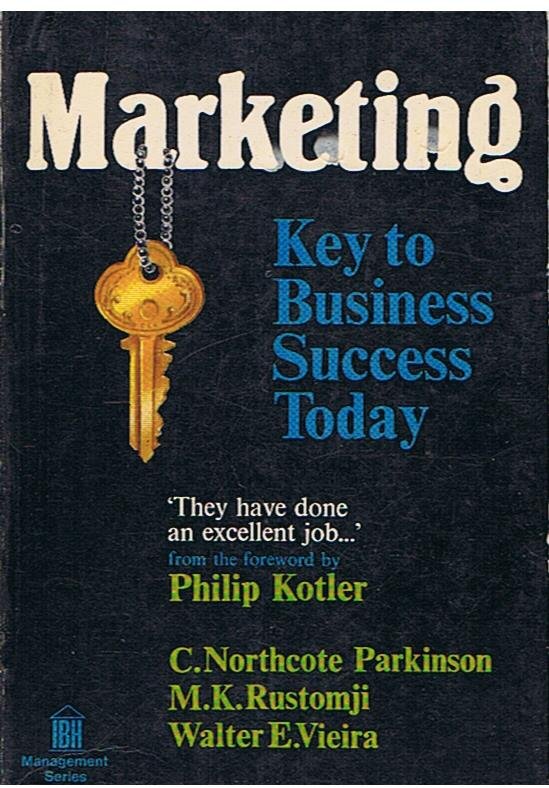 Northcote Parkinson / Rustomji / Vieira - Marketing - Key to business success today