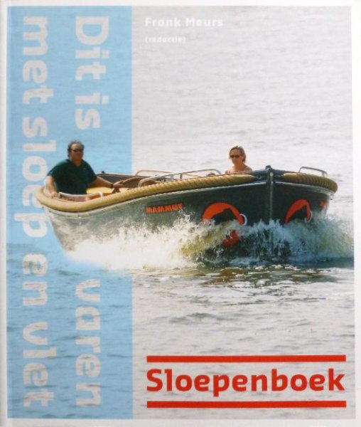 Meurs, Frank (red. ) - Dit  is varen met sloep en vlet- sloepenboek