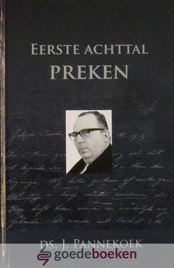 Pannekoek, Ds. J. - Eerste achttal preken *nieuw*
