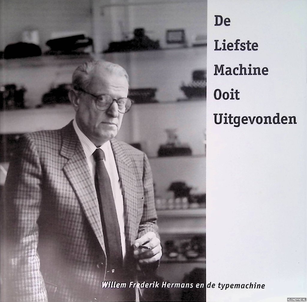 Jacobs, Stef - De liefste machine ooit uitgevonden: Willem Frederik Hermans en de typemachine