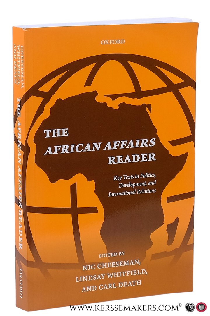 Cheeseman, Nic / Lindsay Whitfield / Carl Death (eds.). - The African Affairs Reader. Key Texts in Politics, Development, and International Relations.