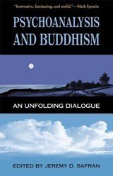 Psychoanalysis and Buddhism - An Unfolding Dialogue