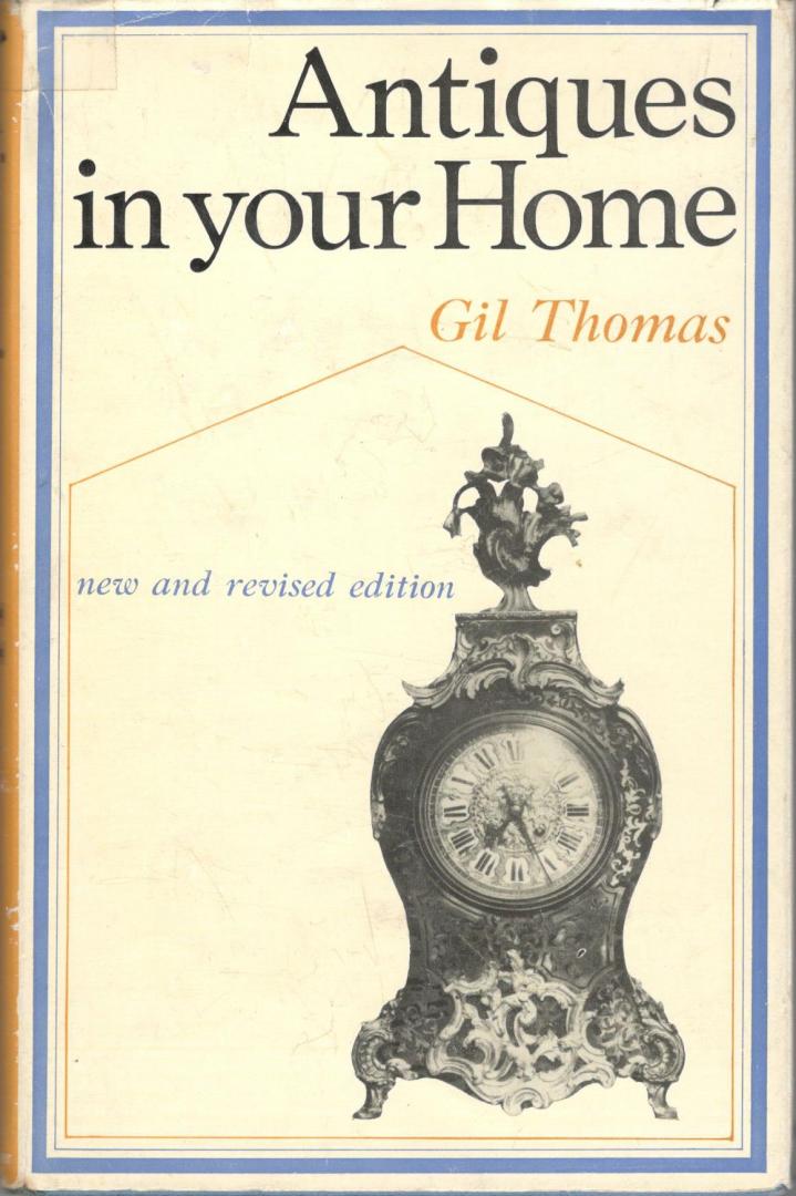 Thomas, Gil - Antiques in your Home.  A book for the small collector. New and revised edition.