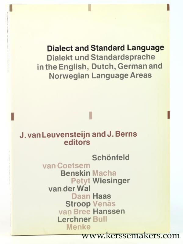 Leuvensteijn, J. A. van / J. B. Berns. - Dialect and Standard Language. Dialekt und Standardsprache in the English, Dutch, German and Norwegian Language Areas. Seventeen Studies in English or German.