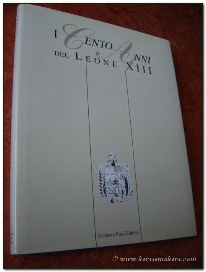 PIZZI, MASSIMO (ed.). - I Cento Anni Del Leone XIII.