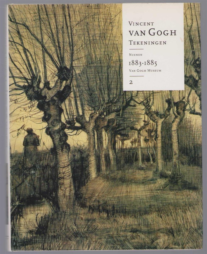 Vincent van Gogh - Vincent van Gogh / Tekeningen : 2: Nuenen 1883-1885, Van Gogh Museum / Sjraar van Heugten ; [red. Jan Robert ... et al.].