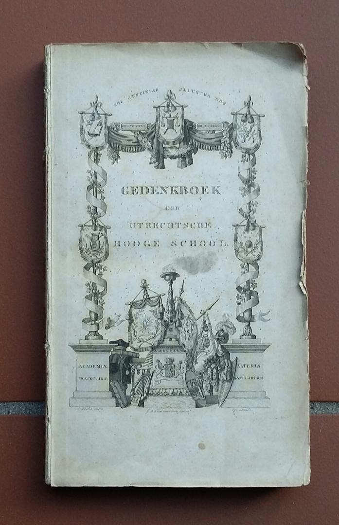 Bergh, Mr. L.Ph.C. van den - Gedenkboek der Utrechtse Hooge School (Gedenkboek van het Tweede Eeuwfeest: 1637 - 1837)
