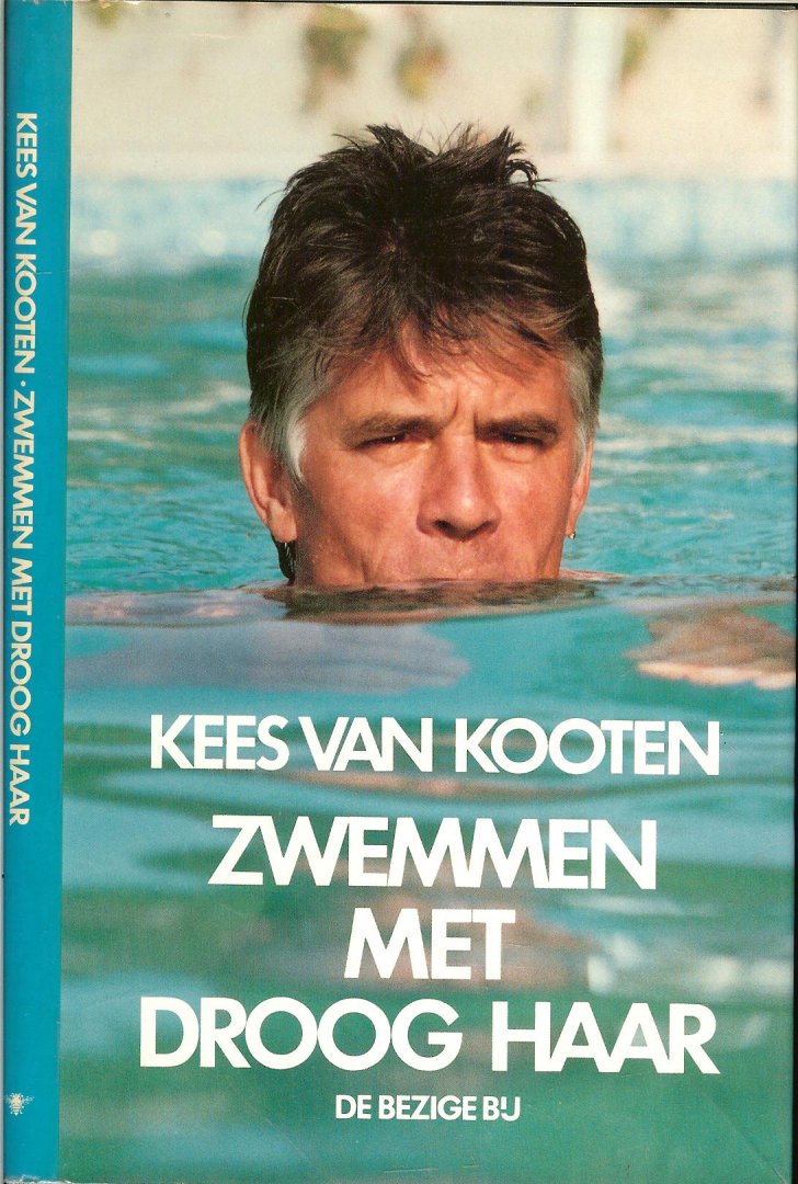 Kooten, Kees van Foto Kasper  van Kooten  Omslag Leendert Stofbergen - Zwemmen met droog haar. Een lang verhaal kort