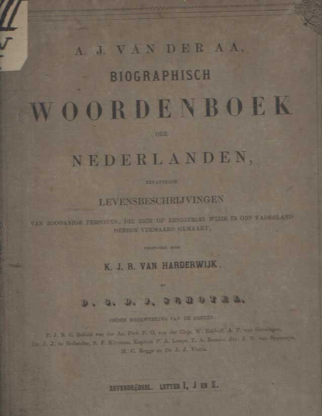 Aa, A.J. van der - Biographisch woordenboek der Nederlanden, bevattende levensbeschrijvingen van zoodanige personen, die zich op eenigerlei wijze in ons vaderland hebben vermaard gemaakt. Zevendee deel . Letter I, J en K