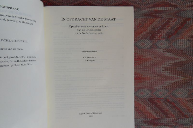 Huussen, A.H. jr.; Kempers, B. (redactie). - In Opdracht van de Staat. - Opstellen over mecenaat en kunst van de Griekse Polis tot de Nederlandse Natie.