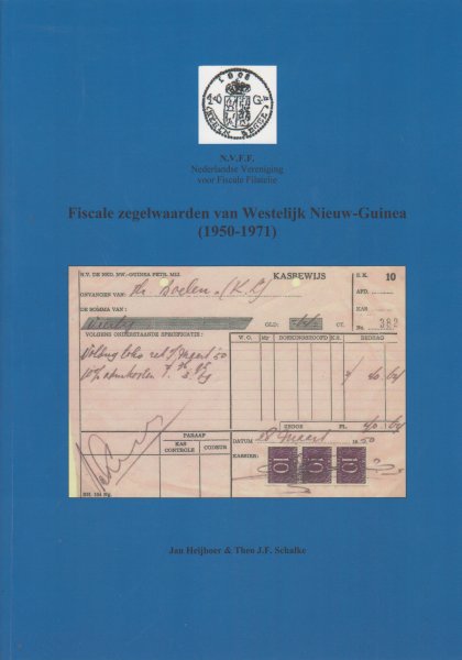 Heijboer en Theo J.F. Schalke, Jan - Fiscale zegelwaarden van Westelijk Nieuw-Guinea (1950-1971)