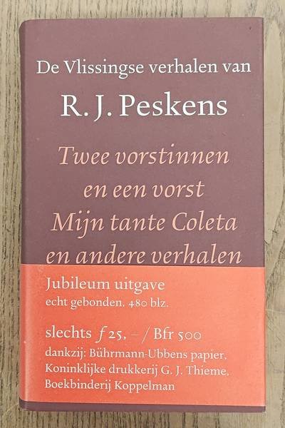 PESKENS, R.J. - De Vlissingse verhalen. Twee vorstinnen en een vorst, Mijn tante Coleta en andere verhalen.