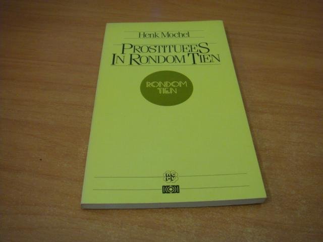 Mochel, Henk - Prostituees in Rondom tien