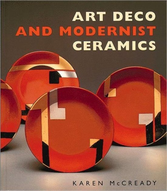 McCready, Karen. - Art Deco and Modernist Ceramics.