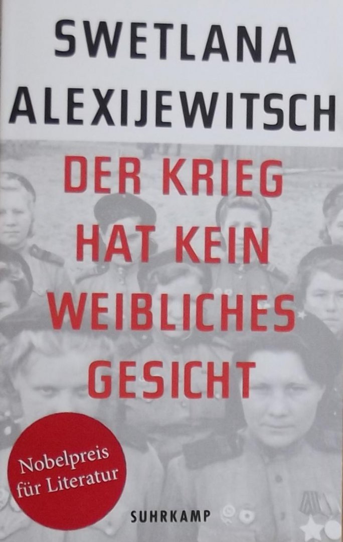 Alexijewitsch, Swetlana - Der Krieg hat kein weibliches Gesicht