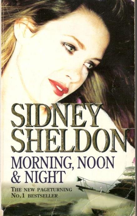 Sheldon, Sidney - morning, noon & night