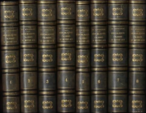 M. Simonde de Sismondi - Histoire des Republiques Italiennes du Moyen Age.  8 volumes.