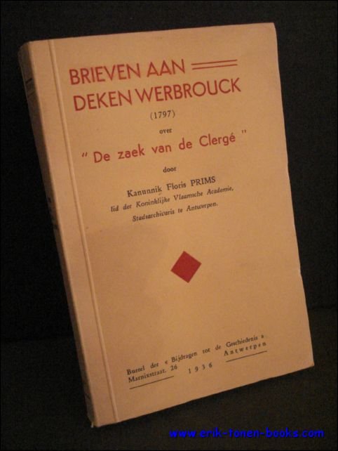 PRIMS, Floris; - BRIEVEN AAN DEKEN WERBROUCK ( 1797) OVER " DE ZAEK VAN DE CLERGE ",