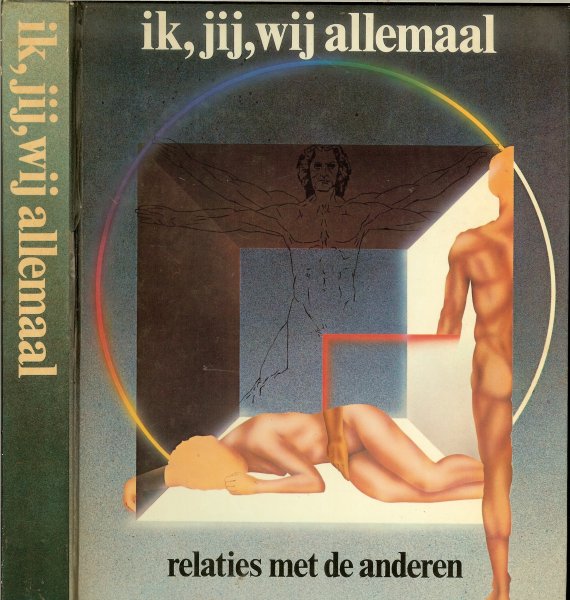 Berg, G. R. van den - Prof. Dr. M. van Beugen .. Omslag Jelle van der Toorn Vrijthof - Ik, jij, wij allemaal ..  Relaties met de anderen; boeiende bloemlezing van eigentijdse standpunten, een overzicht over de verscheidenheid die er in de tegenwoordige menswetenschappen heerst