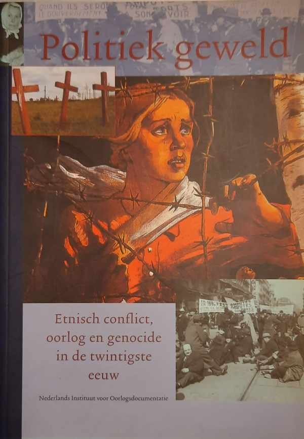 ZWAAN Ton (red.) - Politiek geweld. Etnisch conflict, oorlog en genocide in de twintigste eeuw