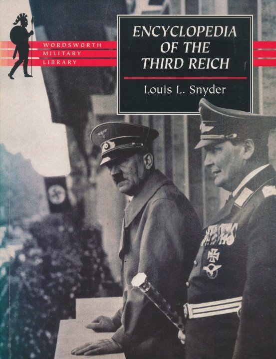 Snyder, Louis L. - Encyclopedia of the third reich.