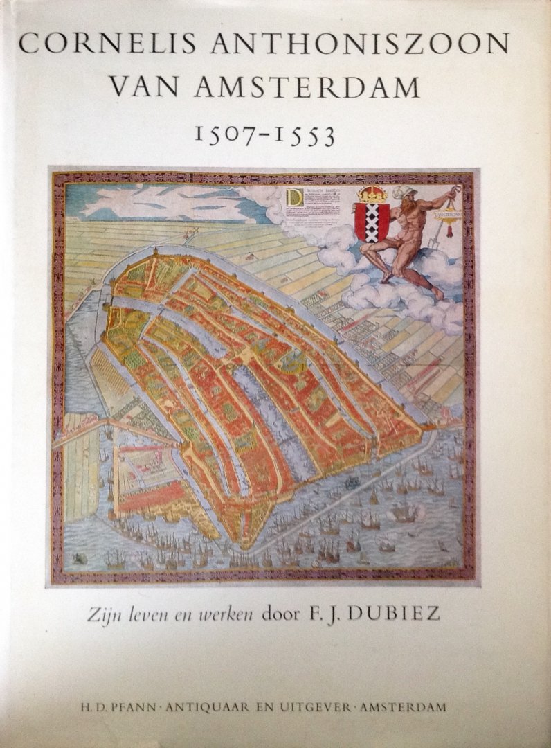 Dubiez, F.J. - Cornelis Anthoniszoon van Amsterdam, 1507-1553