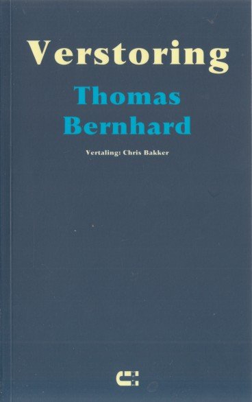 Bernhard, Thomas - Verstoring.