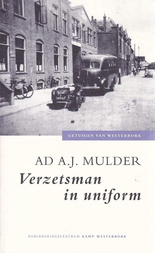 Mulder, A.J. - Verzetsman in uniform / druk 1