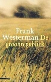 Frank Westerman - De  Graanrepubliek