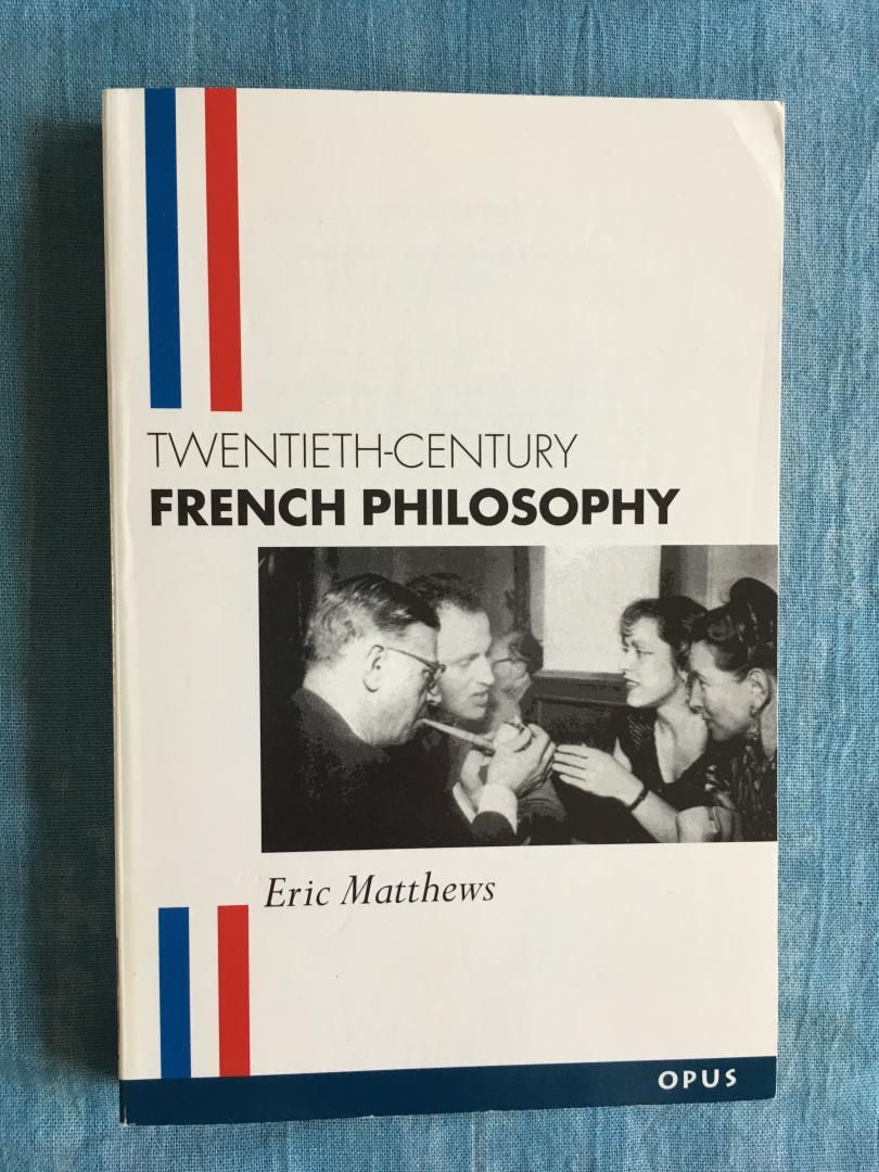 Matthews, Eric - Twentieth-century French philosophy