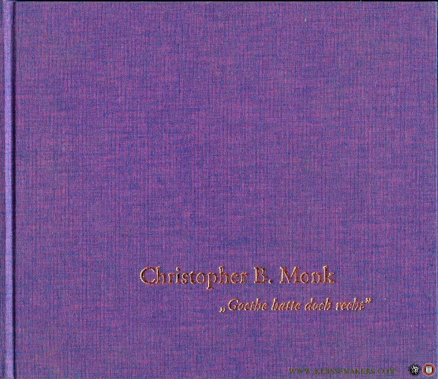 LIM, Andy (Herausgegeben von) - Christopher B. Monk, "Goethe hatte doch recht"