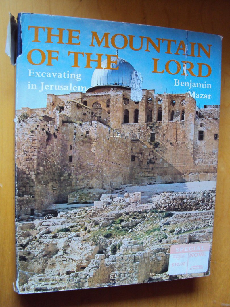 Mazar, Benjamin - The Mountain of the Lord. Excavating in Jerusalem