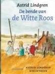 Lindgren, Astrid met ill. van Harmen van Straaten - Astrid Lindgren Bibliotheek: De bende van de Witte Roos