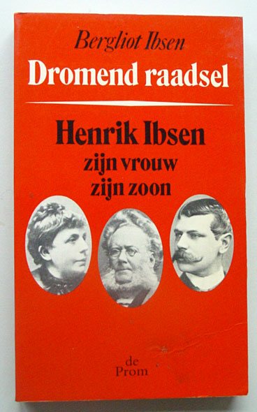 Ibsen, Bergliot - Dromend raadsel; Henrik Ibsen