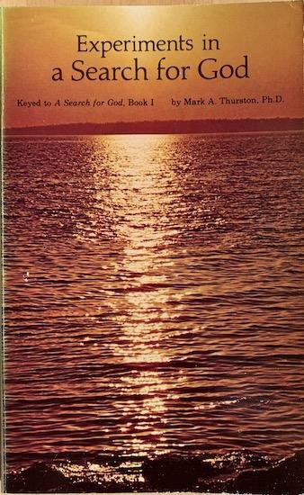 Thurston, Mark A.  / Cayce, Edgar - EXPERIMENTS IN A SEARCH FOR GOD. Keyed to A Search for God, Book I.