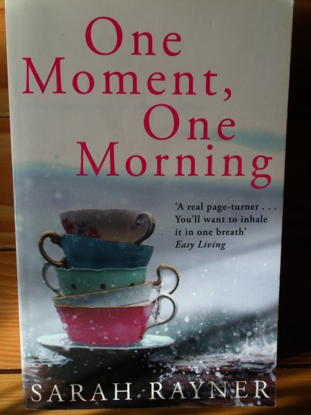 Rayner, Sarah - One Moment, One Morning