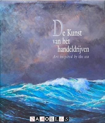 Andreas Oosthoek - De kunst van het Handeldrijven. 4 Eeuwen maritieme verbeelding / Art inspired by the sea. 4 centuriesbof maritime art