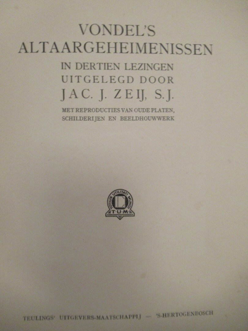 Zeij S.J., Jac. J. - Vondel's Altaargeheimenissen in dertien lezingen