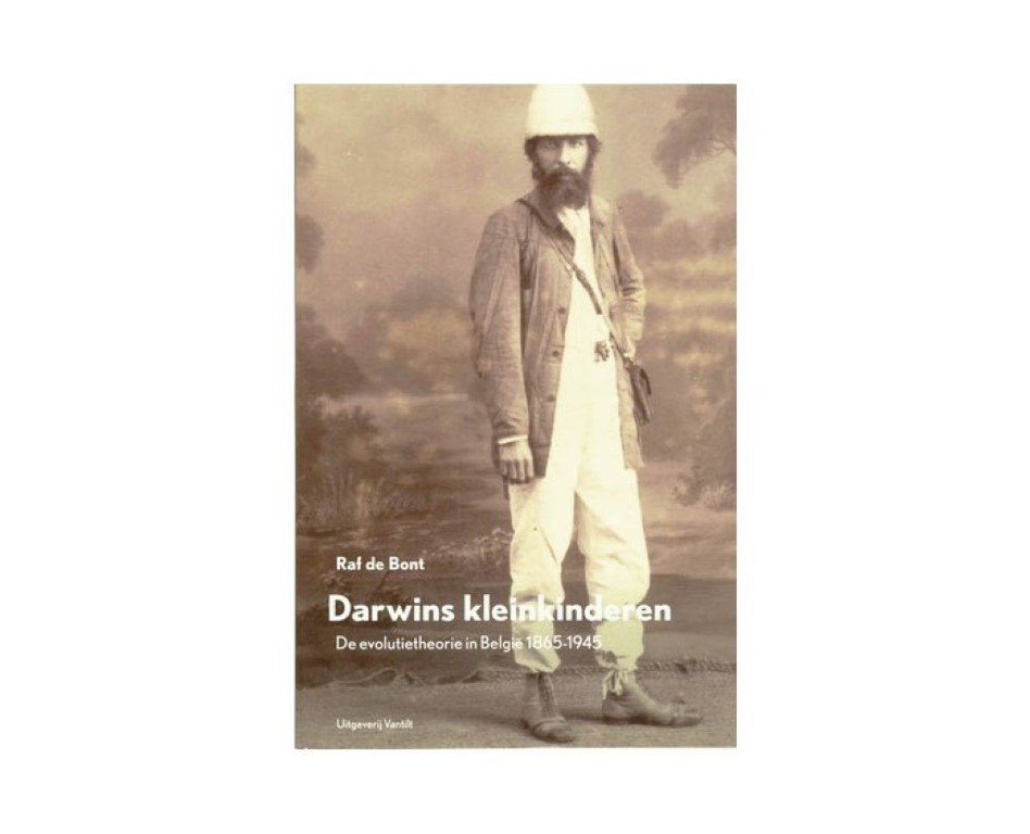 Bont, raf de - Darwins kleinkinderen : de evolutieleer in België, 1865-1945