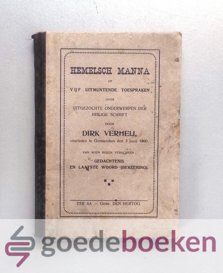 Verheij, Dirk - Hemelsch manna --- Of vijf uitmuntende toespraken over Uitgezochte onderwerpen der Heilige Schrift