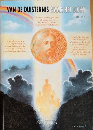 Angela - VAN DE DUISTERNIS NAAR HET LICHT. Deel I en II.