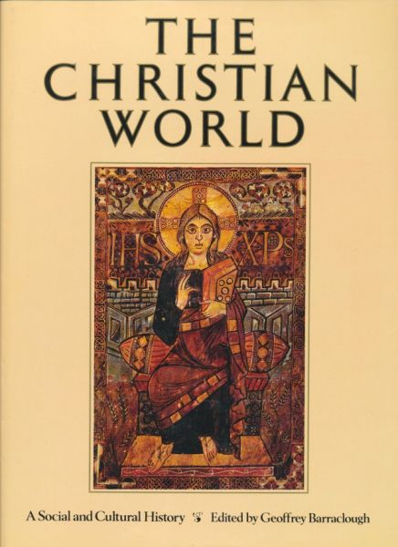 Barraclough, Geoffrey (ed.) - The Christian world. A social and cultural history.