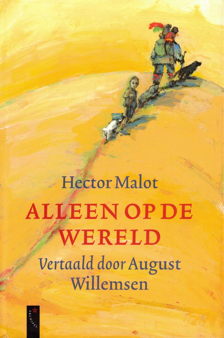 Malot, Hector & August Willemsen (vertaling en nawoord) - Alleen op de wereld