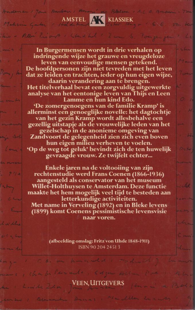 Coenen (jr.) (Amsterdam, 24 april 1866 - aldaar, 23 juni 1936), Frans - Burgermensen - Bundeling van drie verhalen uit 1905: - Burgermensen - De zomergenoegens van de familie Kramp - Op de weg tot geluk